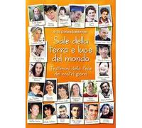 Sale della terra e luce del mondo. Testimoni della fede dei nostri giorni