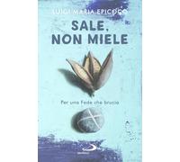 Sale, non miele. Per una Fede che brucia