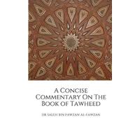 Dr Saleh bin Fawzan Al-Faw A Concise Commentary On The Book of Tawh (Tascabile)