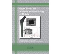 Gupta Manoj Salehi Moj Inkjet Based 3D Additive Manufacturing of Me (Tascabile)