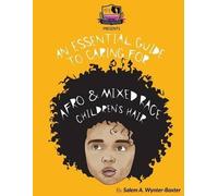 An Essential Guide to Caring For Afro and Mixed race Children's hair: Mixed race and Afro Children's hair care manual