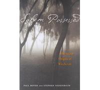 Salem Possessed; The Social Origins of Witchcraft