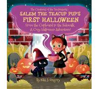 Salem the Teacup Pup's First Halloween: From the Cupboard to the Sidewalk-A Cozy Halloween Adventure!