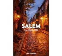 SALEM Travel Guide 2026: Your Complete Companion to the Witch City History, Hidden Gems, Food Spots & Smooth Travel