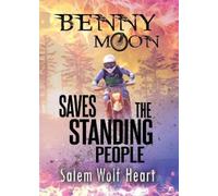 Salem Wolf Heart Benny Moon Saves the Standing People (Tascabile) Benny Moon