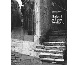 Salemi e il suo territorio. Ediz. illustrata