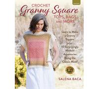 Salena Baca Crochet Granny Square Tops, Bags and More (Tascabile)
