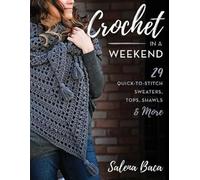 Salena Baca Crochet in a Weekend (Tascabile)