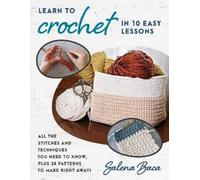 Salena Baca Learn to Crochet in 10 Easy Lessons (Tascabile)