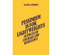 Salena Godden Pessimism is for Lightweights: 30 Pieces of Cou (Copertina rigida)