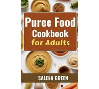 Salena Green Puree Food Cookbook for Adults (Tascabile)