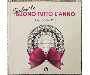 Salento. Buon tutto l’anno di Alessandra Pizzi, 2014, Lupo Editore