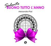 Salento. Buon tutto l'anno
