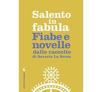 Salento in fabula. Fiabe e novelle dalle raccolte di Saverio La Sorsa