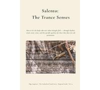 Salento: The Trance Senses - How to Let the Body Take Over