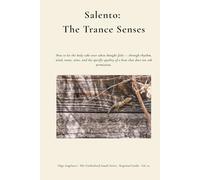 Salento: The Trance Senses - How to Let the Body Take Over