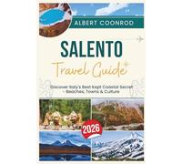 SALENTO TRAVEL GUIDE 2026: Discover Italy's Best Kept Coastal Secret - Beaches, Towns & Culture