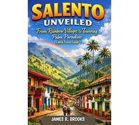 SALENTO UNVEILED: From Rainbow Villages to Towering Palm Paradises (Latest Travel Guide).