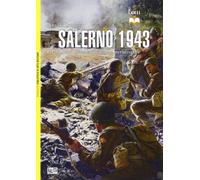 Salerno 1943. Gli alleati invadono l'Italia meridionale