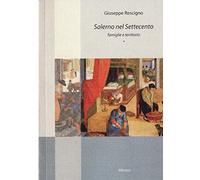 Salerno nel Settecento. Famiglie e territorio