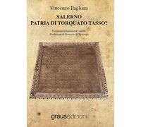 Salerno, patria di Torquato Tasso?