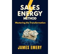 Sales Energy Method: Mastering The Transformation