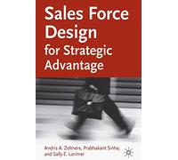Sales Force Design For Strategic Advantage