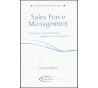 Sales force management. Associare la performance, guidare il cambiamento