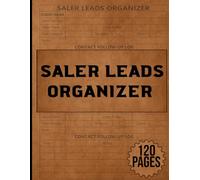 Sales Leads Organizer: Track Client Contacts, Prospects, and Follow-Ups | Sales Log Book for Business Owners, Sales Professionals, and Marketing Teams | Customer Pipeline Tracker