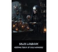 Sales Logbook: Keeping Track of Sold Wonders - Dare to Record the Unseen