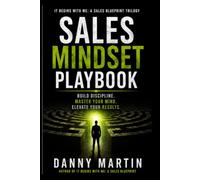 Sales Mindset Playbook: BUILD DISCIPLINE, MASTER YOUR MIND, ELEVATE YOUR RESULTS
