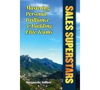 Sales Superstars: Mastering Personal Brilliance & Building Elite Teams