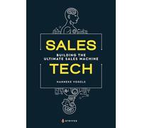 Sales Tech: Building the Ultimate Sales Machine