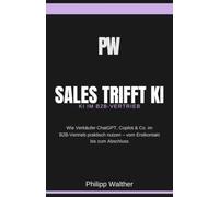Sales trifft KI: Wie Verkäufer ChatGPT, Copilot & Co. im B2B-Vertrieb praktisch nutzen - vom Erstkontakt bis zum Abschluss
