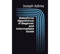 Salesforce Agentforce: A Beginner and Intermediate Guide