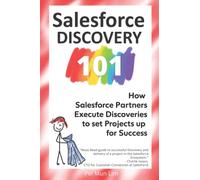 Salesforce Discovery 101: How Salesforce Experts Execute Discoveries to set Projects up for Success