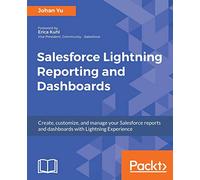 Salesforce Lightning Reporting and Dashboards [Lingua inglese]