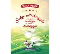 Salgo all'alpeggio, mangio il formaggio e infine... scoreggio