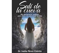 SALÍ DE LA CUEVA: Me declararon muerta, pero DIOS me devolvió la vida