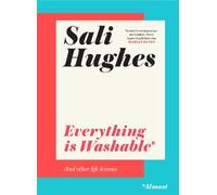 Sali Hughes Everything is Washable and Other Life Lessons (Copertina rigida)