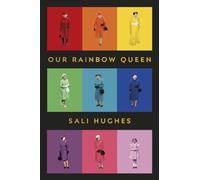 Sali Hughes Our Rainbow Queen (Copertina rigida)