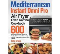 Salia Cresp Mediterranean Instant Omni Pro Air Fryer Oven Combo Cook (Tascabile)