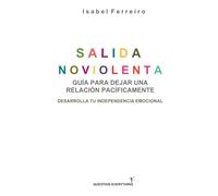 SALIDA NO VIOLENTA: Guía para dejar una relación pacíficamente