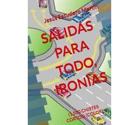 SALIDAS PARA TODO, IRONÍAS: (1.500 CHISTES CORTOS) [COLOR]