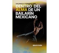 Saliendo a tomar el aire dentro del alma de un bailarín mexicano