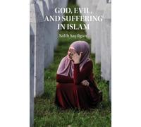 Salih Sayilgan God, Evil, and Suffering in Islam (Tascabile)