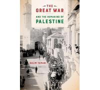 Salim Tamari The Great War and the Remaking of Palestine (Copertina rigida)