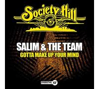 Salim & Team - Gotta Make Up Your Mind