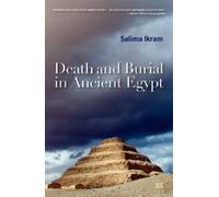Salima Ikram Death and Burial in Ancient Egypt (Tascabile)