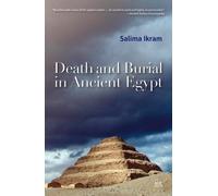 Salima Ikram Death and Burial in Ancient Egypt (Tascabile)